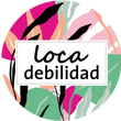 Loca Debilidad