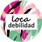 Loca Debilidad